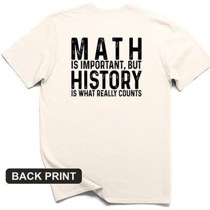 History Is What Really Counts Back Print T-Shirt