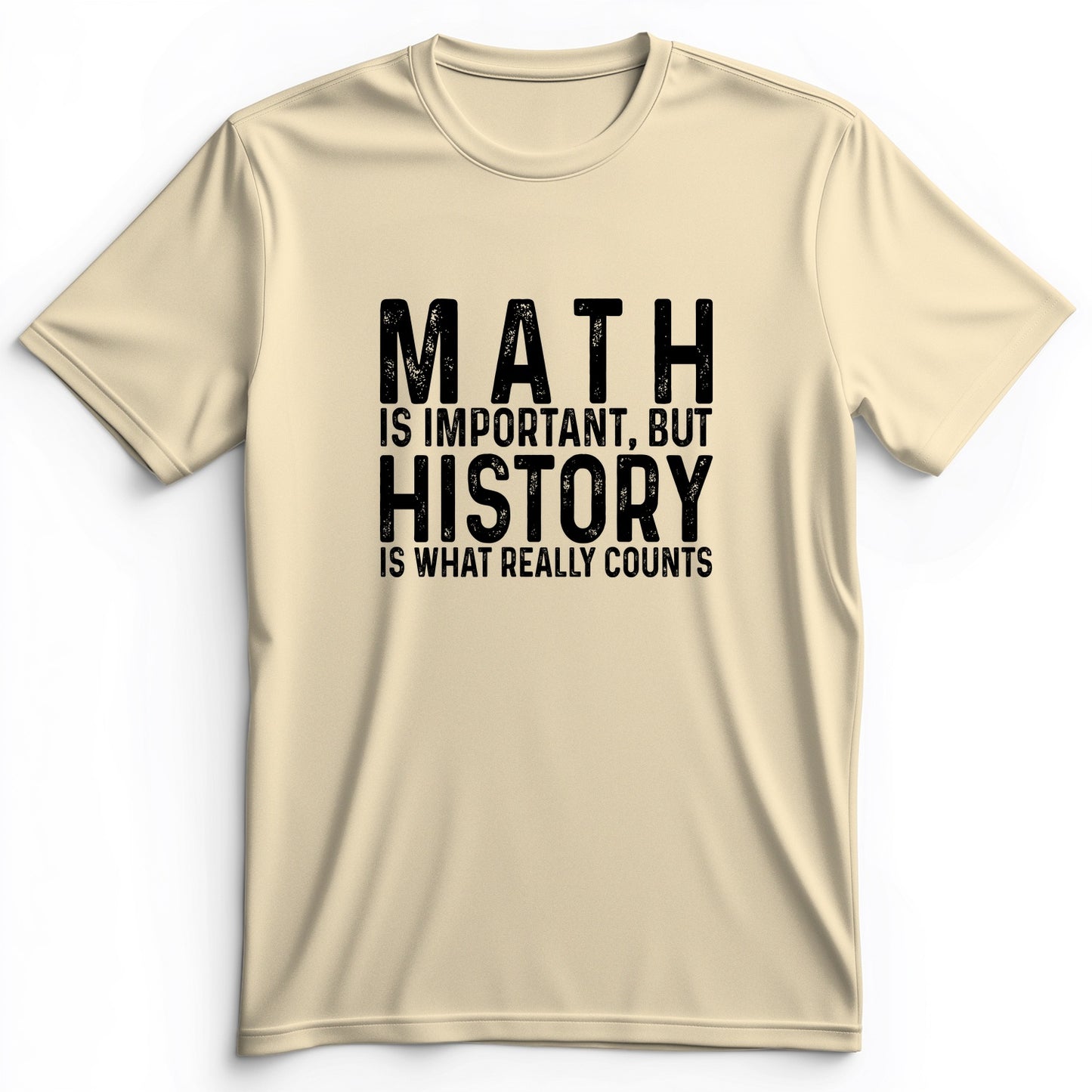 History Is What Really Counts Premium Tee