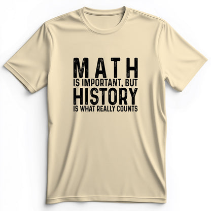 History Is What Really Counts Premium Tee
