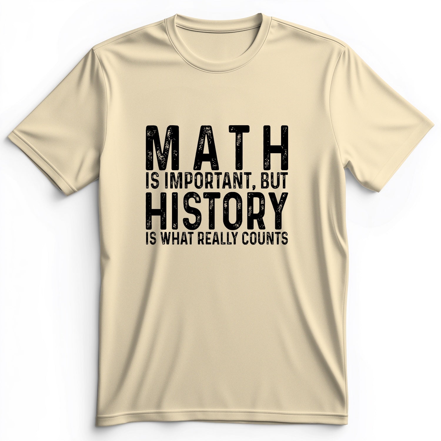 History Is What Really Counts Premium Tee