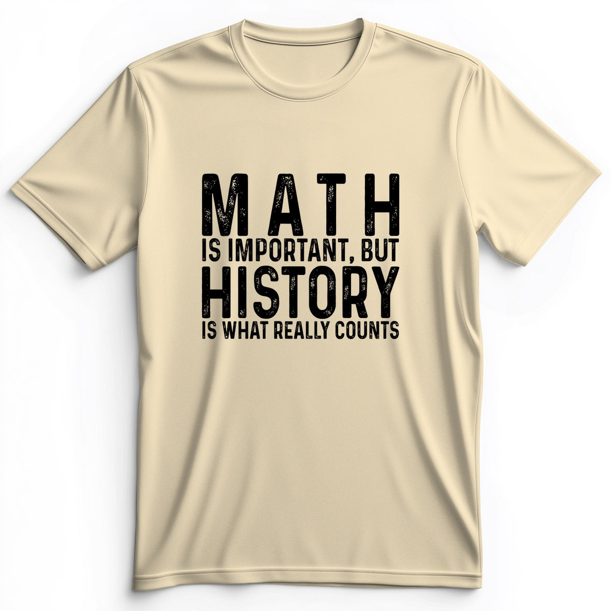 History Is What Really Counts Premium Tee