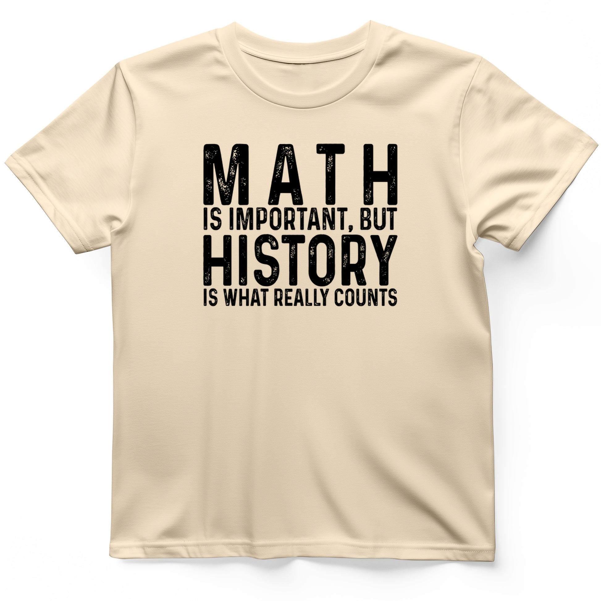 History Is What Really Counts T-Shirt