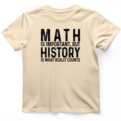History Is What Really Counts T-Shirt