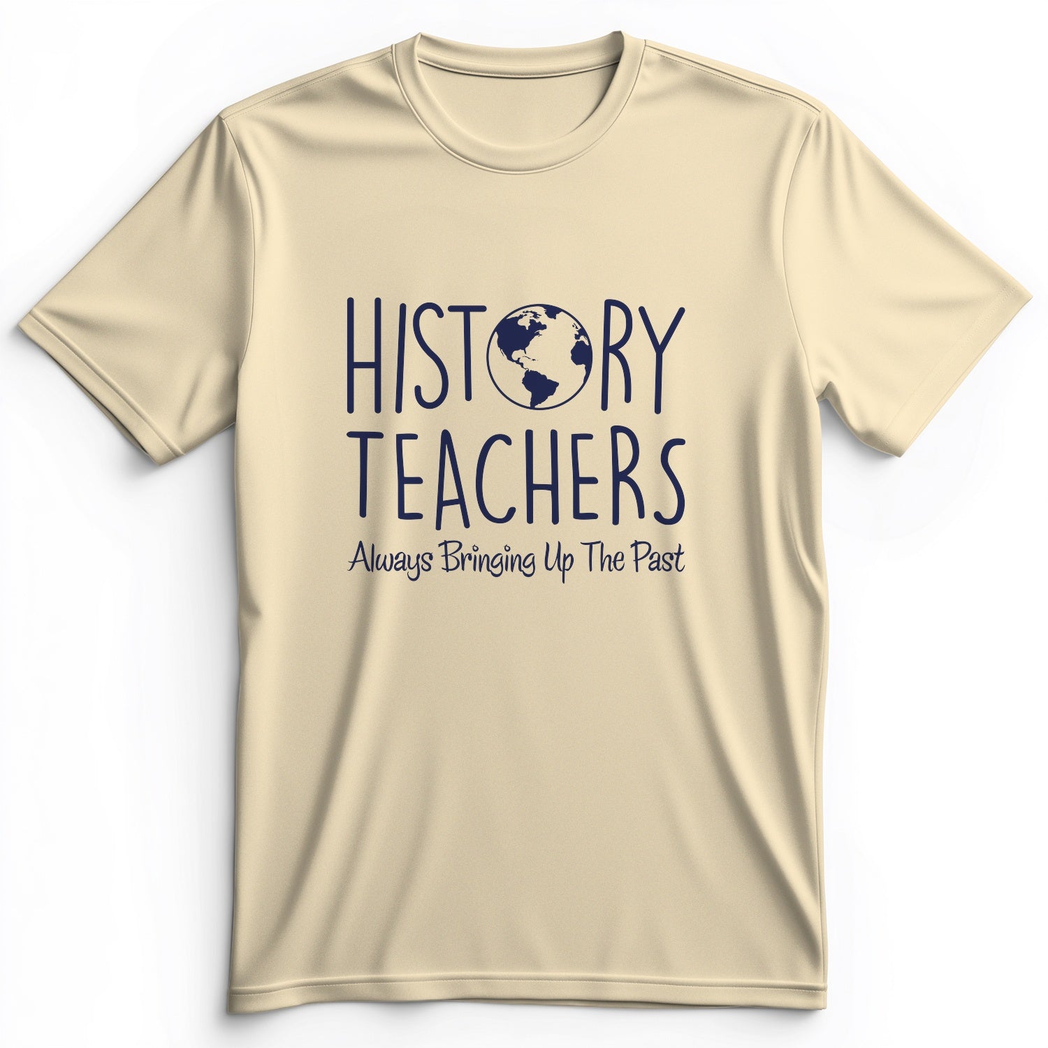 History Teachers Always Bringing Up the Past Premium Tee