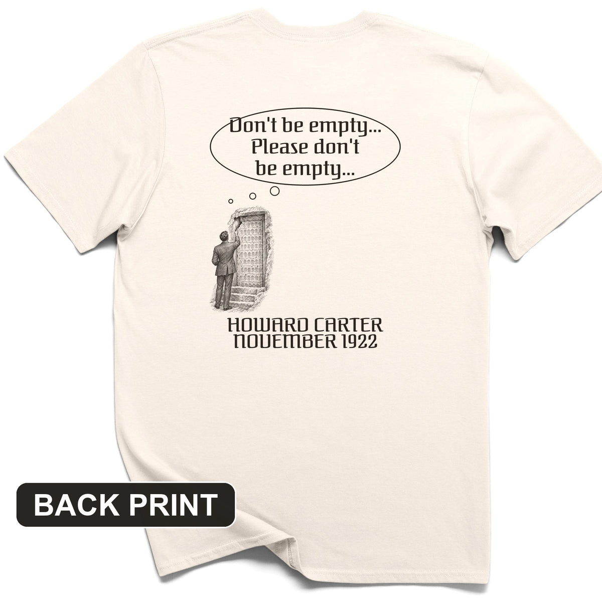 Howard Carter Dont Be Empty Back Print T-Shirt
