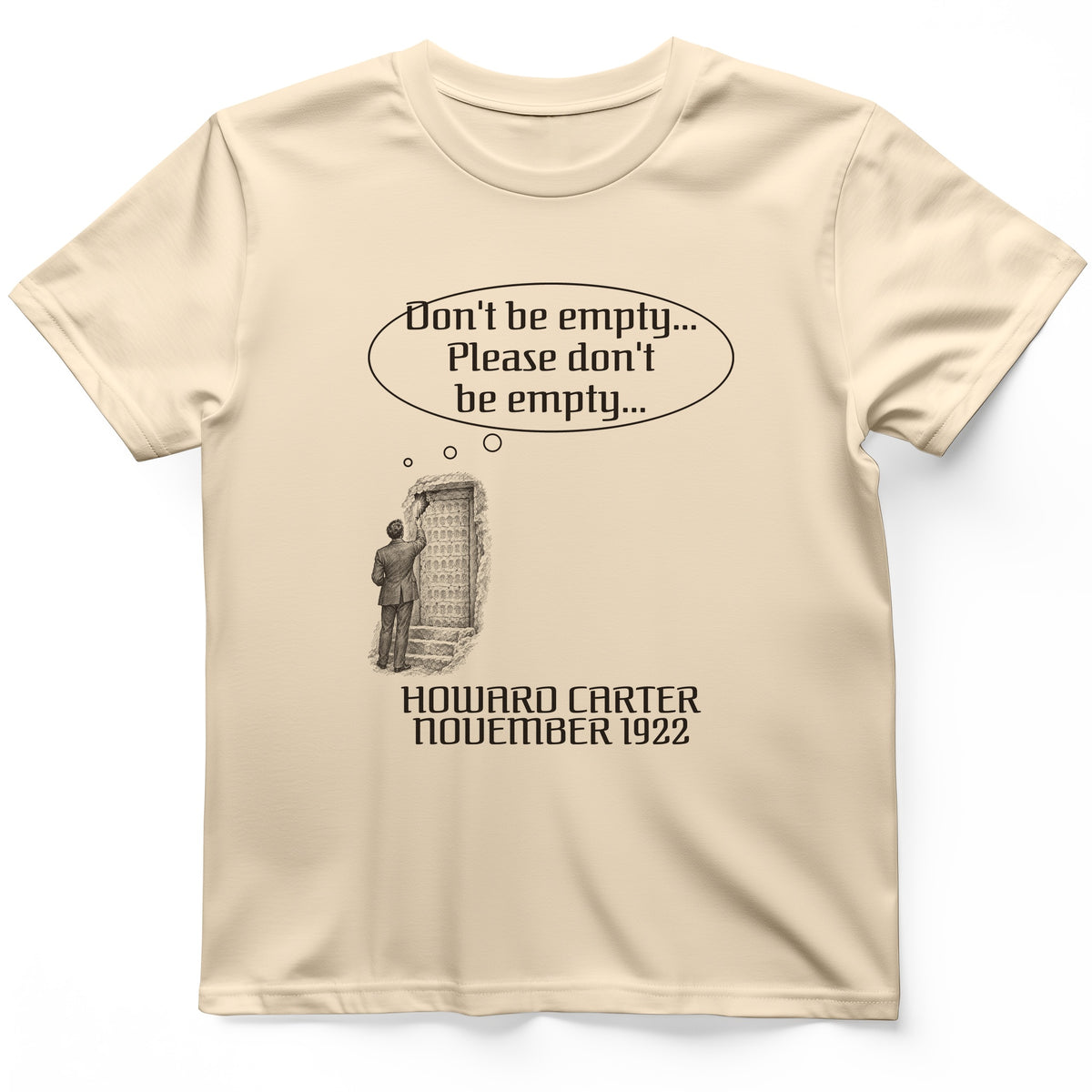 Howard Carter Dont Be Empty T-Shirt
