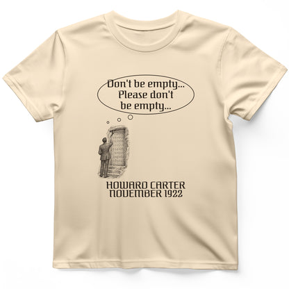 Howard Carter Dont Be Empty T-Shirt