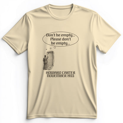 Howard Carter Dont Be Empty Premium Tee