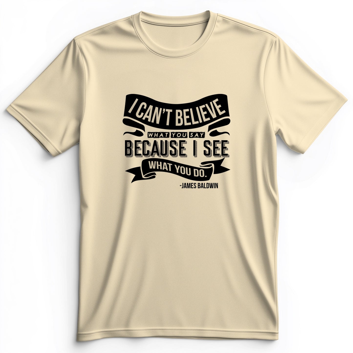 I Can't Believe What You Say Premium Tee