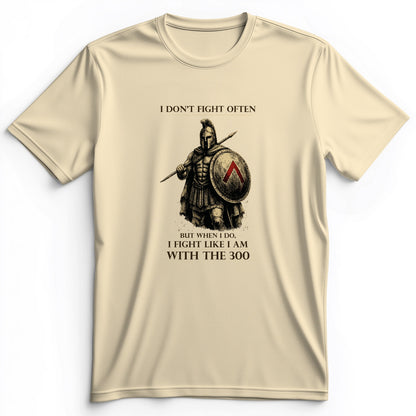 I Don't Fight Often Premium Tee