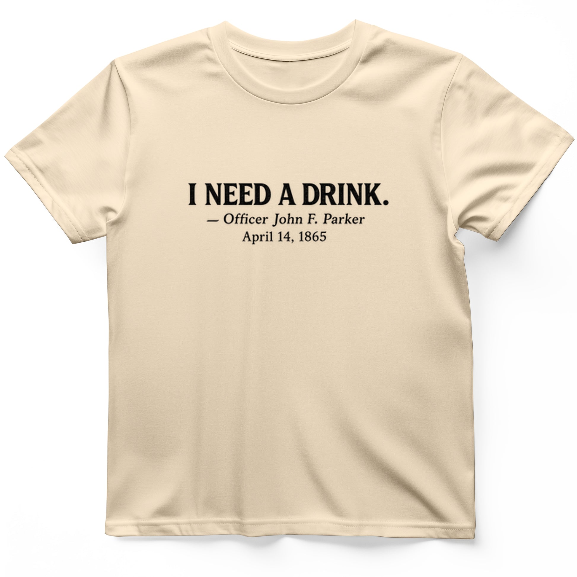 I Need a Drink T-Shirt