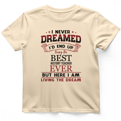 I Never Dreamed T-Shirt