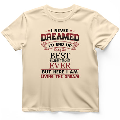 I Never Dreamed T-Shirt