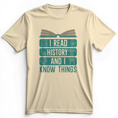 I Read History And Know Things Premium Tee