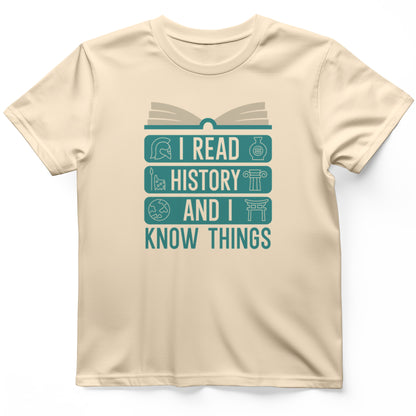 I Read History and Know Things T-Shirt