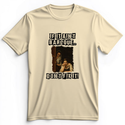 If It Ain't Baroque Premium Tee