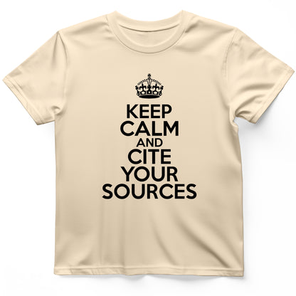 Keep Calm And Cite Your Sources T-Shirt