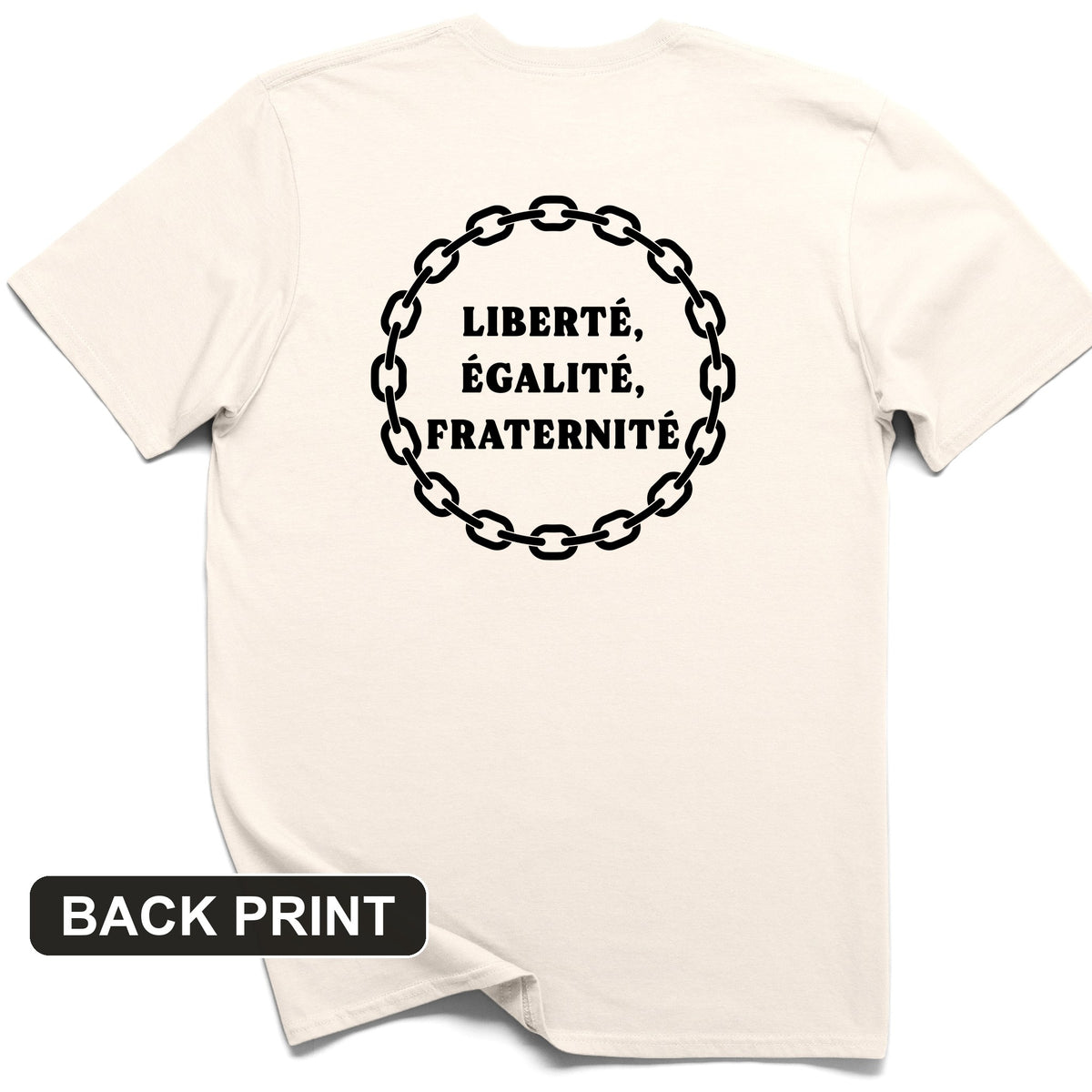 Liberte Egalite Fraternite Back Print T-Shirt