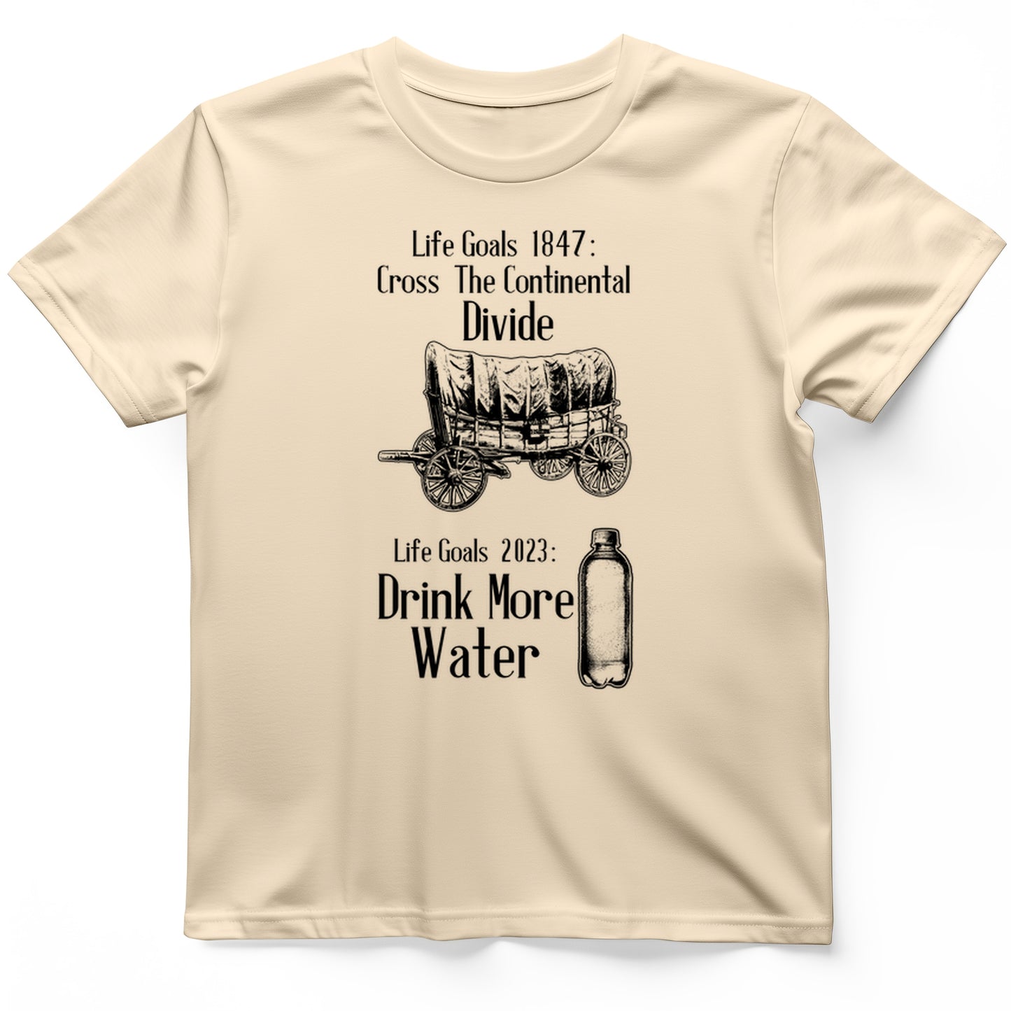 Life Goals T-Shirt