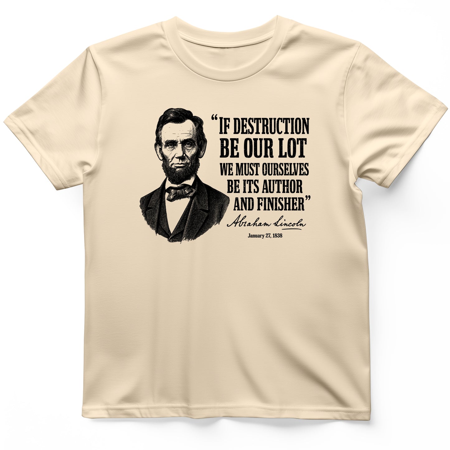 Lincoln If Destruction Be Our Lot T-Shirt