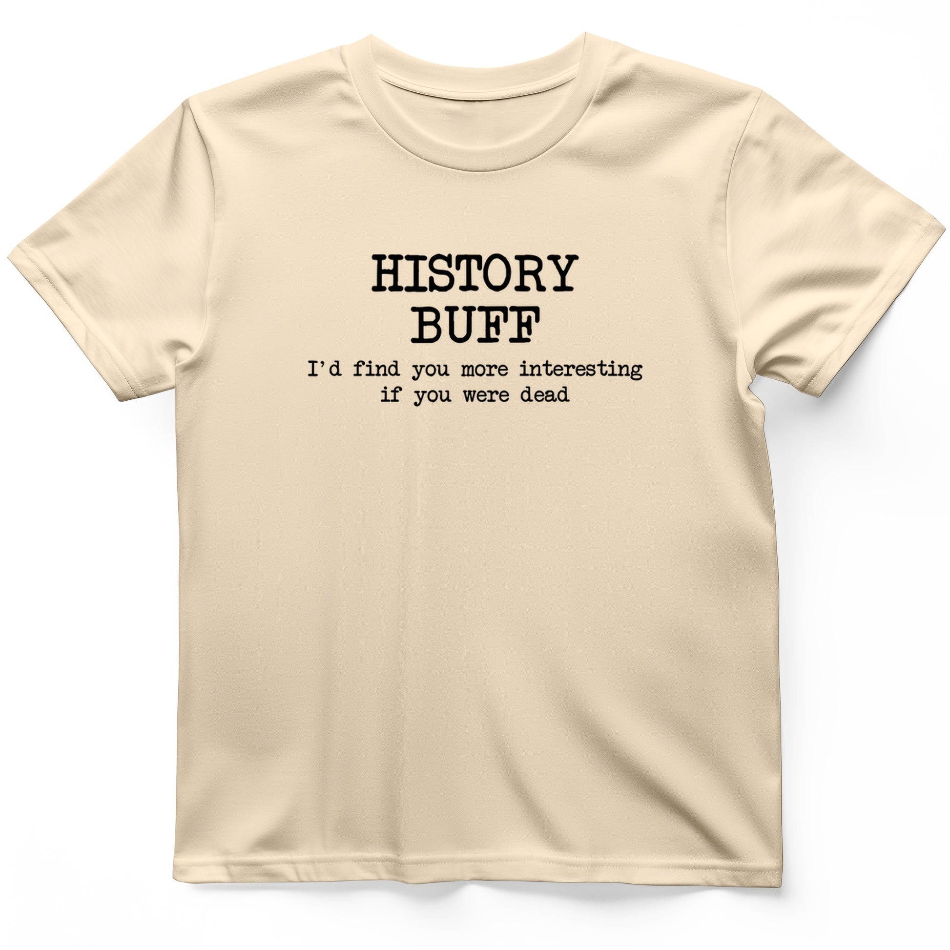 More Interesting If You Were Dead T-Shirt
