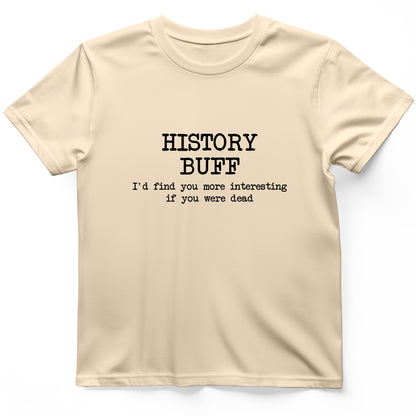 More Interesting If You Were Dead T-Shirt