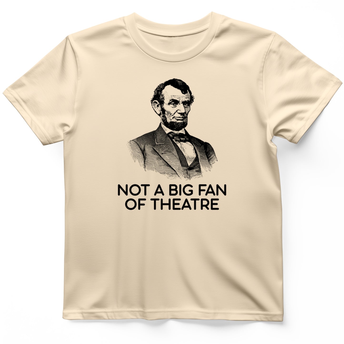 Not A Big Fan Of Theatre T-Shirt
