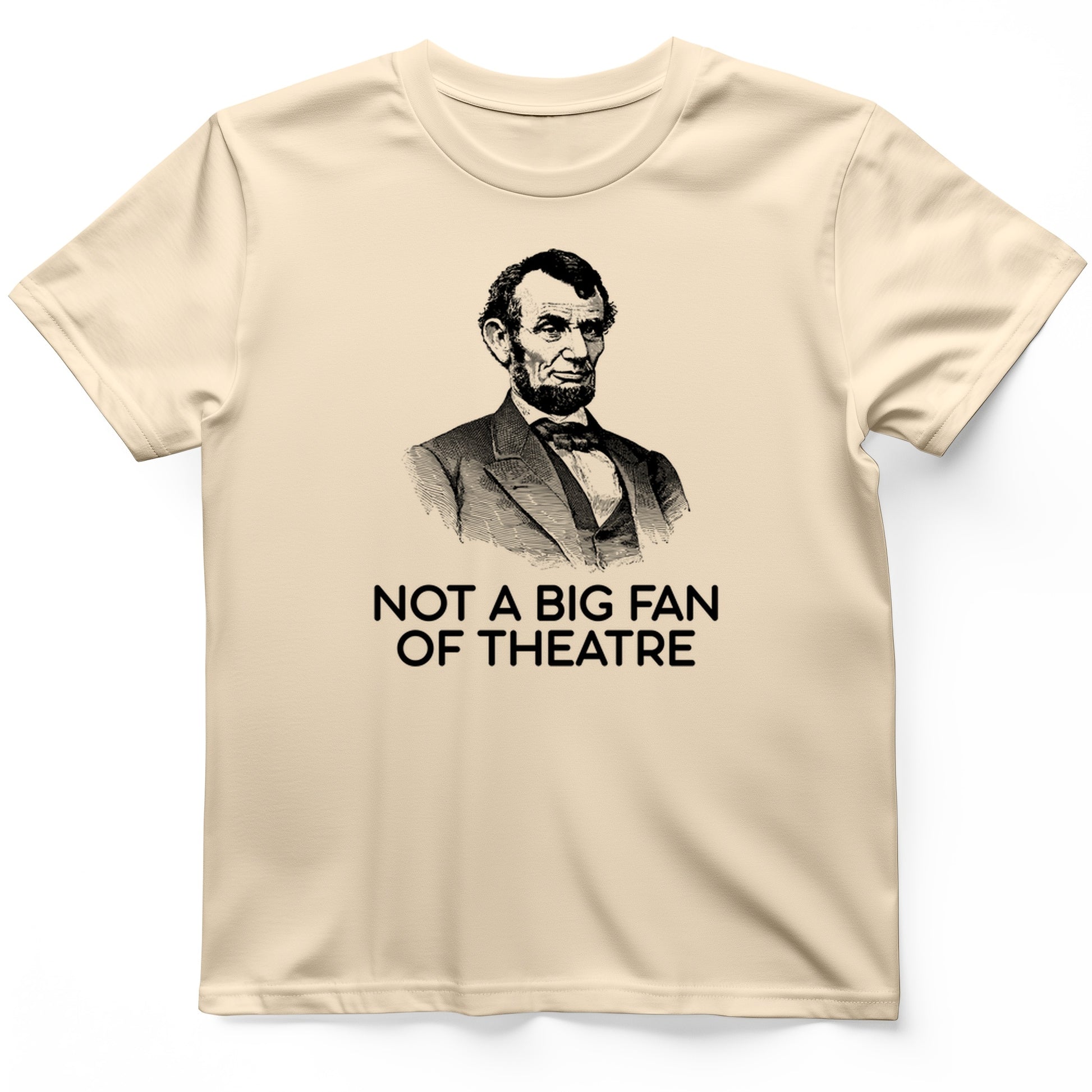 Not A Big Fan Of Theatre T-Shirt