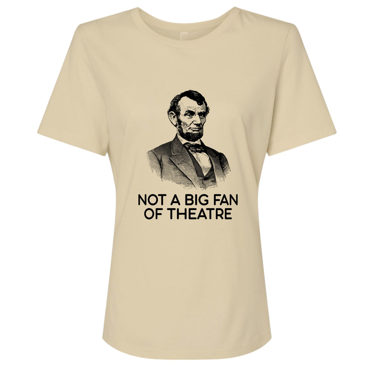 Not A Big Fan Of Theatre Women's T-Shirt