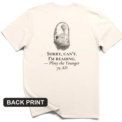 Pliny Sorry Cant Im Reading Back Print T-Shirt