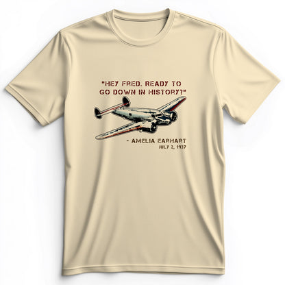 Ready To Go Down In History Premium Tee
