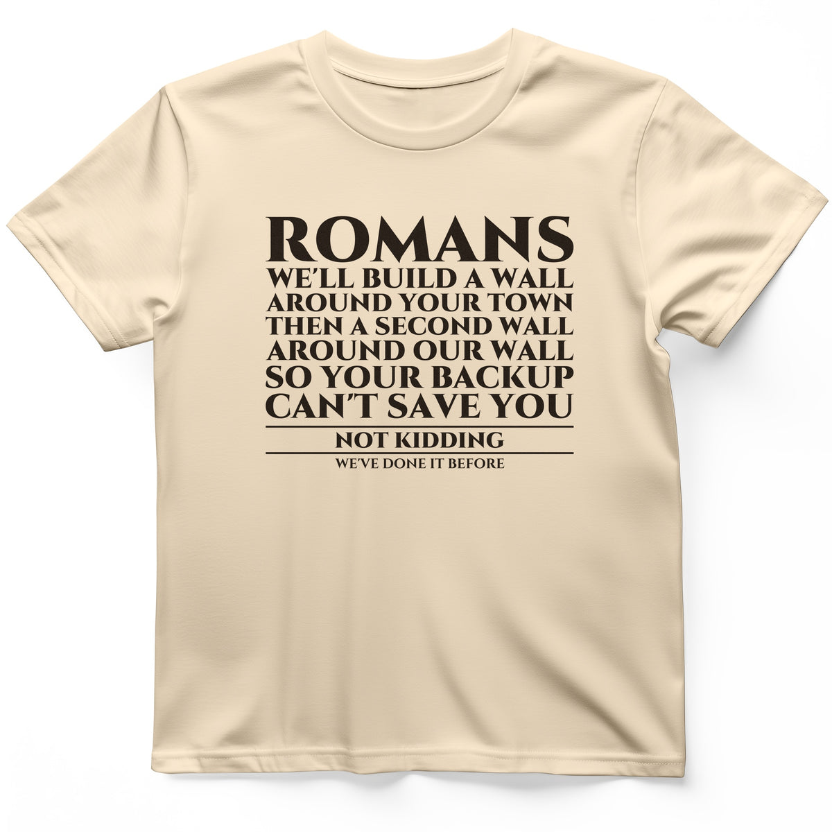 Romans Wall Around Your Wall T-Shirt