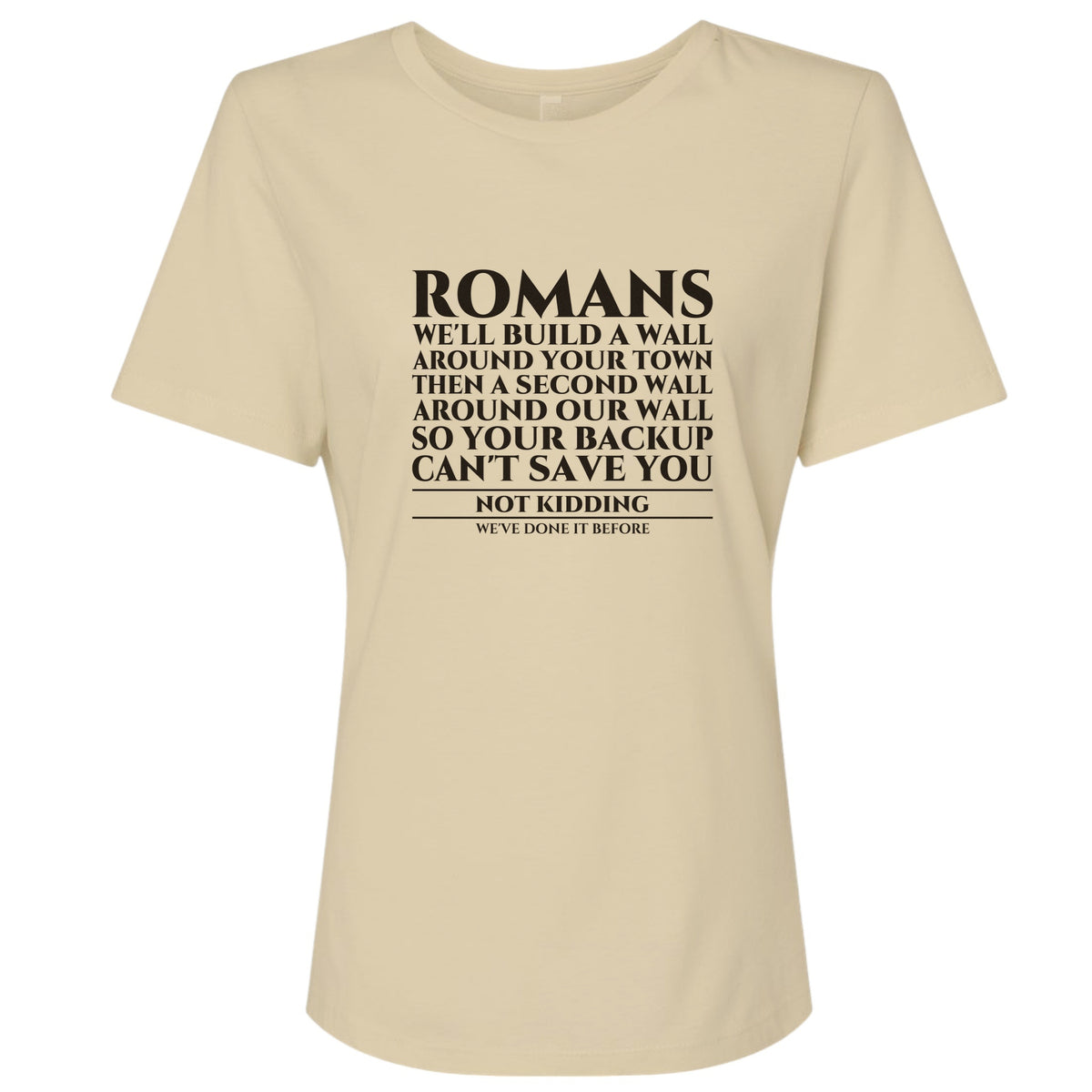 Romans Wall Around Your Wall Women's T-Shirt