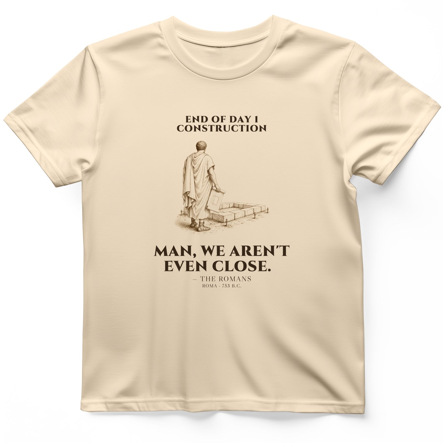 Rome Wasnt Built In A Day T-Shirt