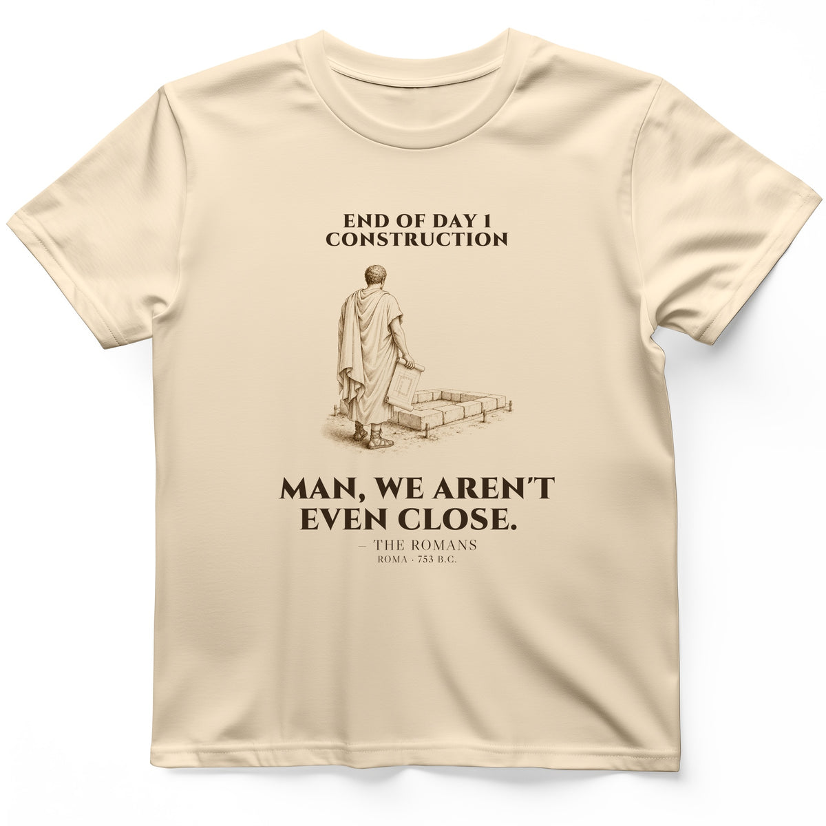 Rome Wasnt Built In A Day T-Shirt