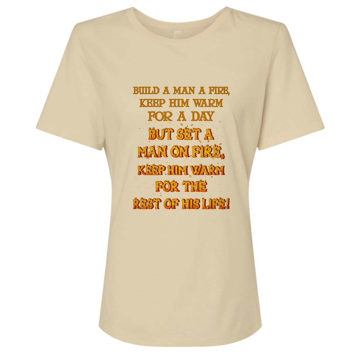 Set a Man on Fire Women's T-Shirt