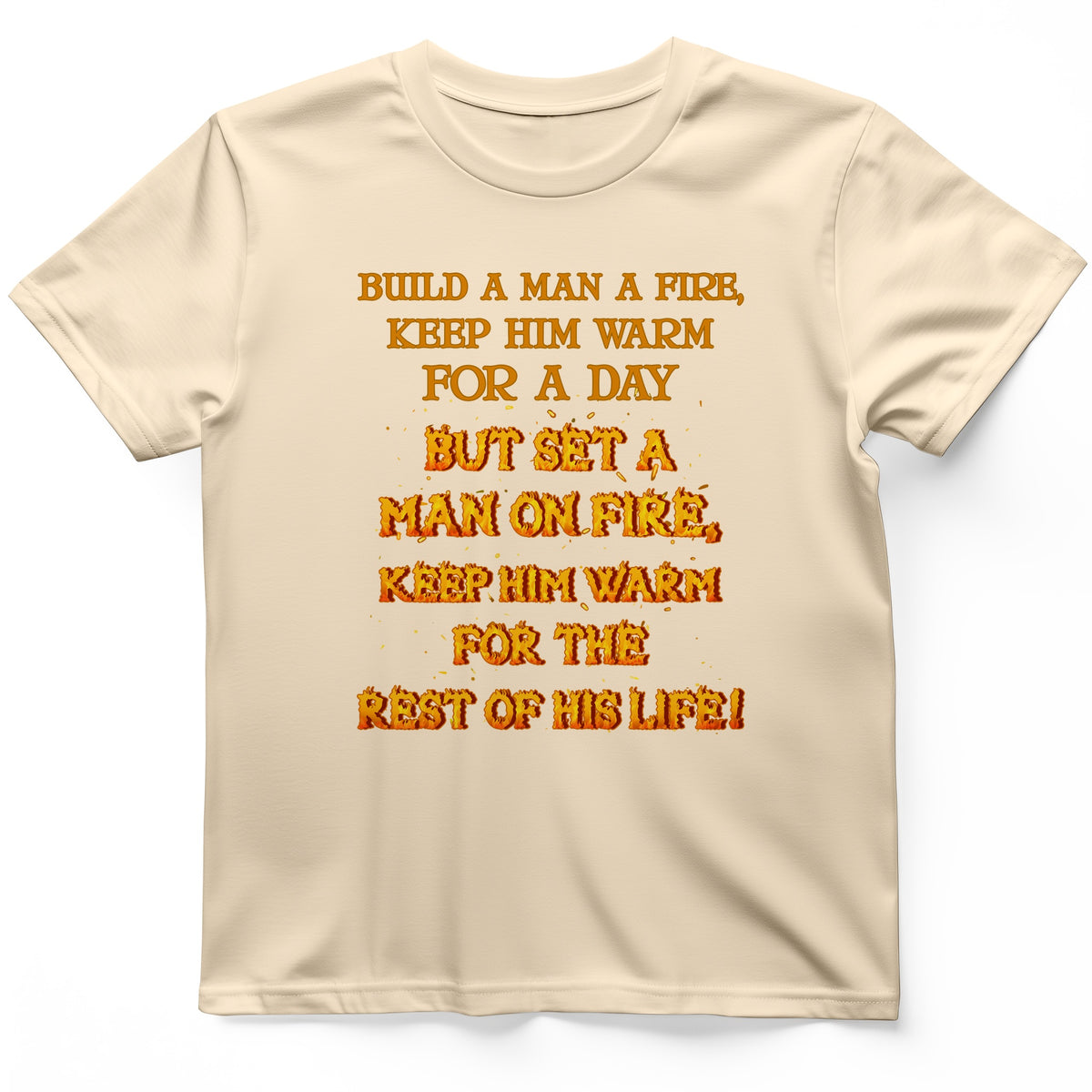 Set a Man on Fire T-Shirt