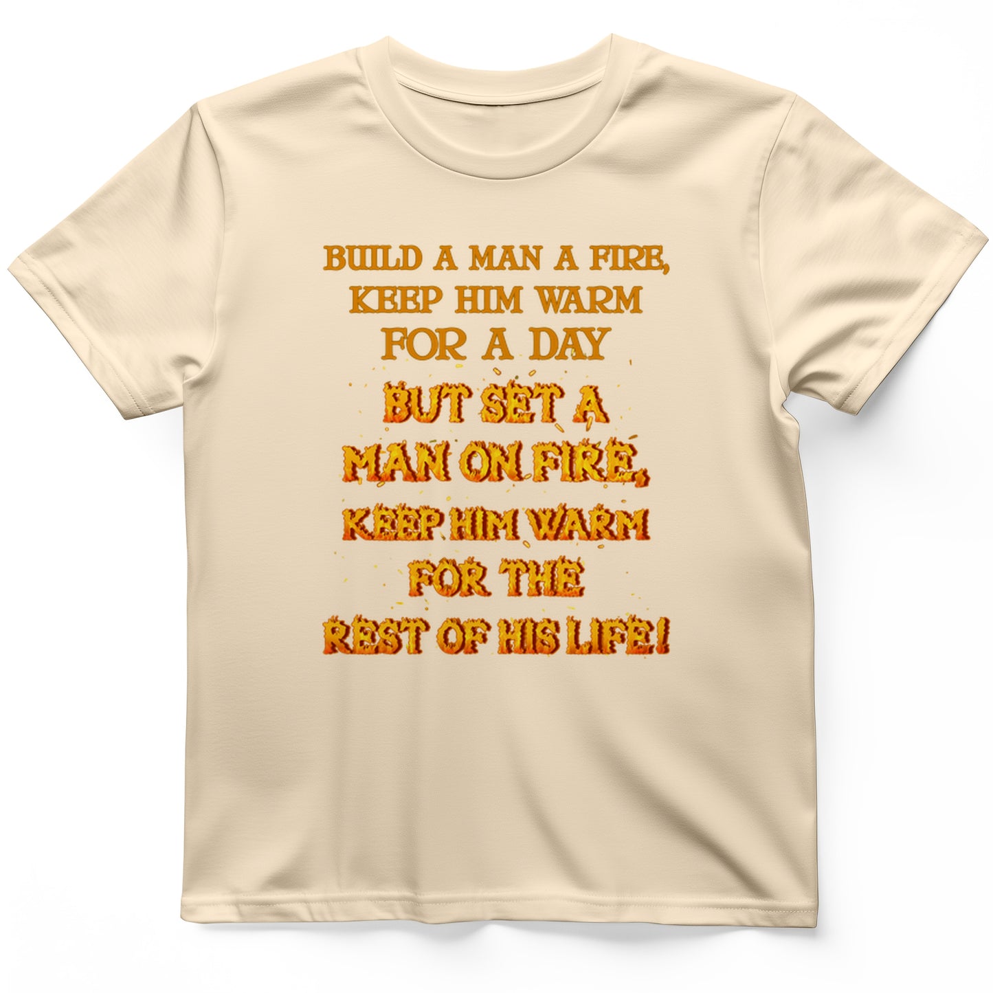 Set a Man on Fire T-Shirt