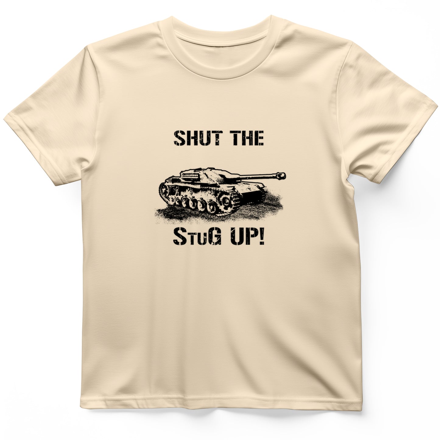 Shut The StuG Up T- Shirt
