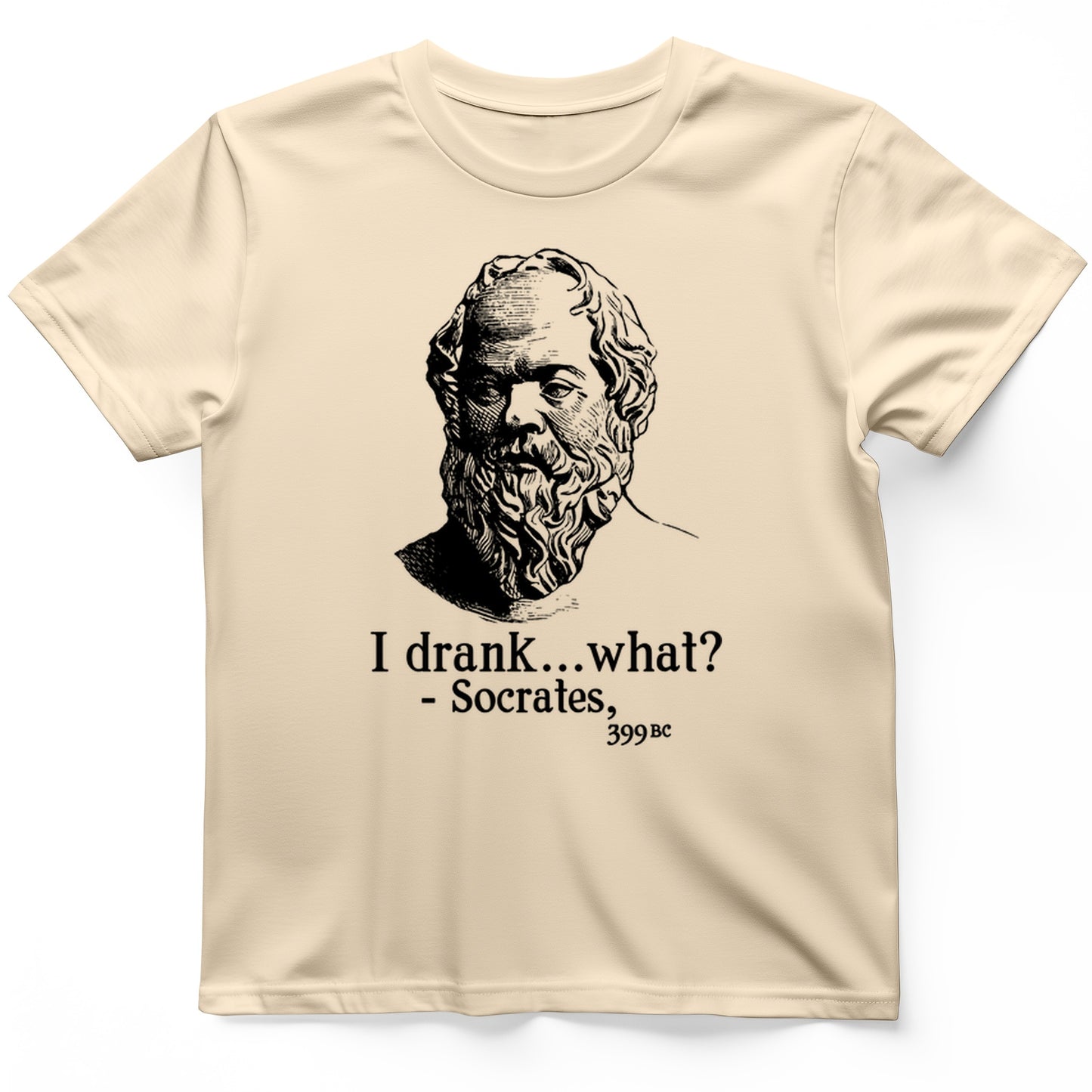 Socrates I Drank What T-Shirt