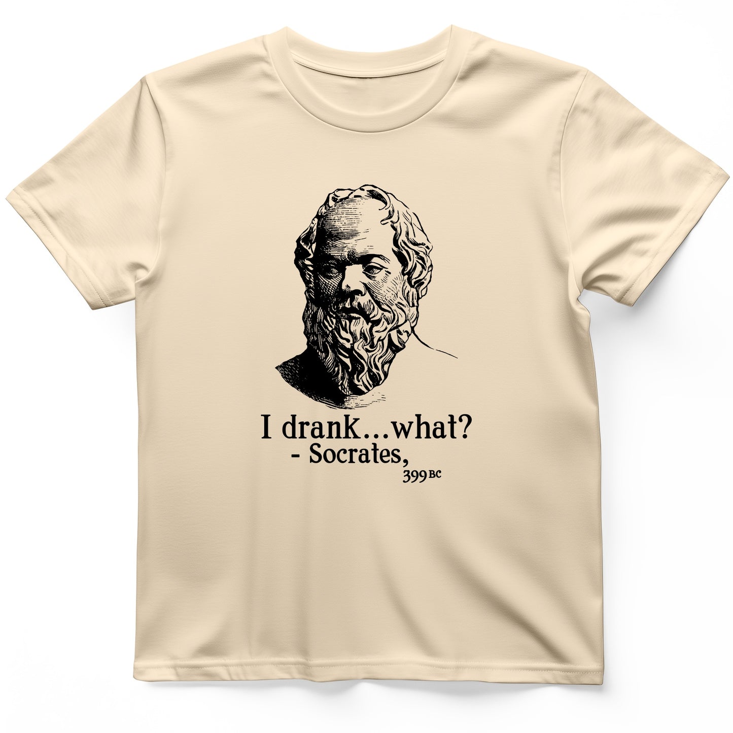 Socrates I Drank What T-Shirt