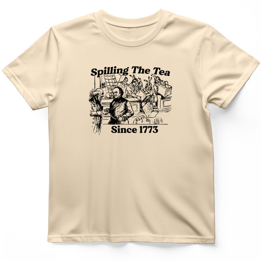 Spilling The Tea Since 1773 T-Shirt