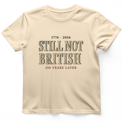 Still Not British T-Shirt