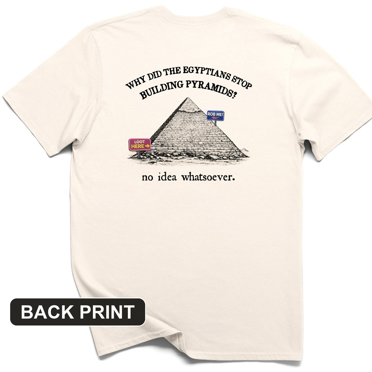 Stop Building Pyramids Back Print T-Shirt