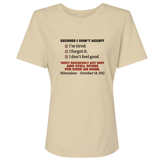 Teddy Roosevelt No Excuses Women's T-Shirt