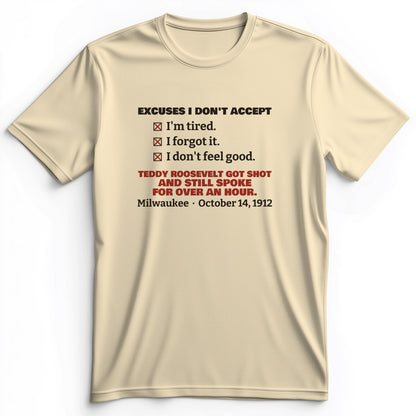 Teddy Roosevelt No Excuses Premium Tee
