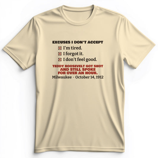 Teddy Roosevelt No Excuses Premium Tee