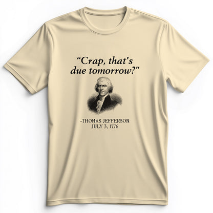 That's Due Tomorrow Premium Tee
