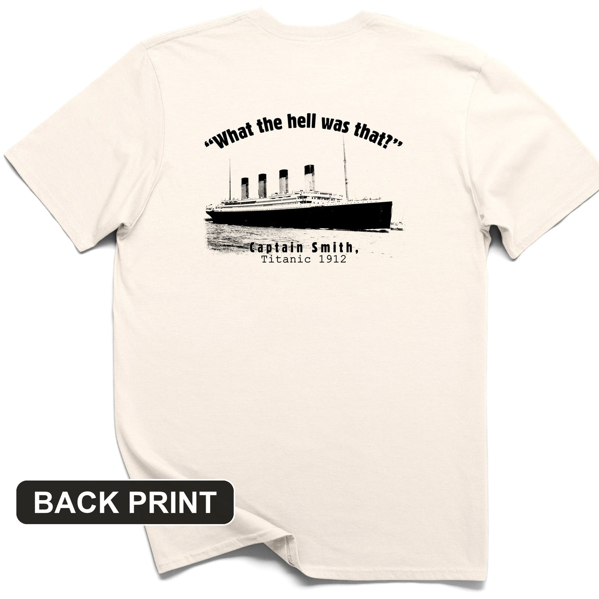 Titanic What The Hell Was That Back Print T-Shirt