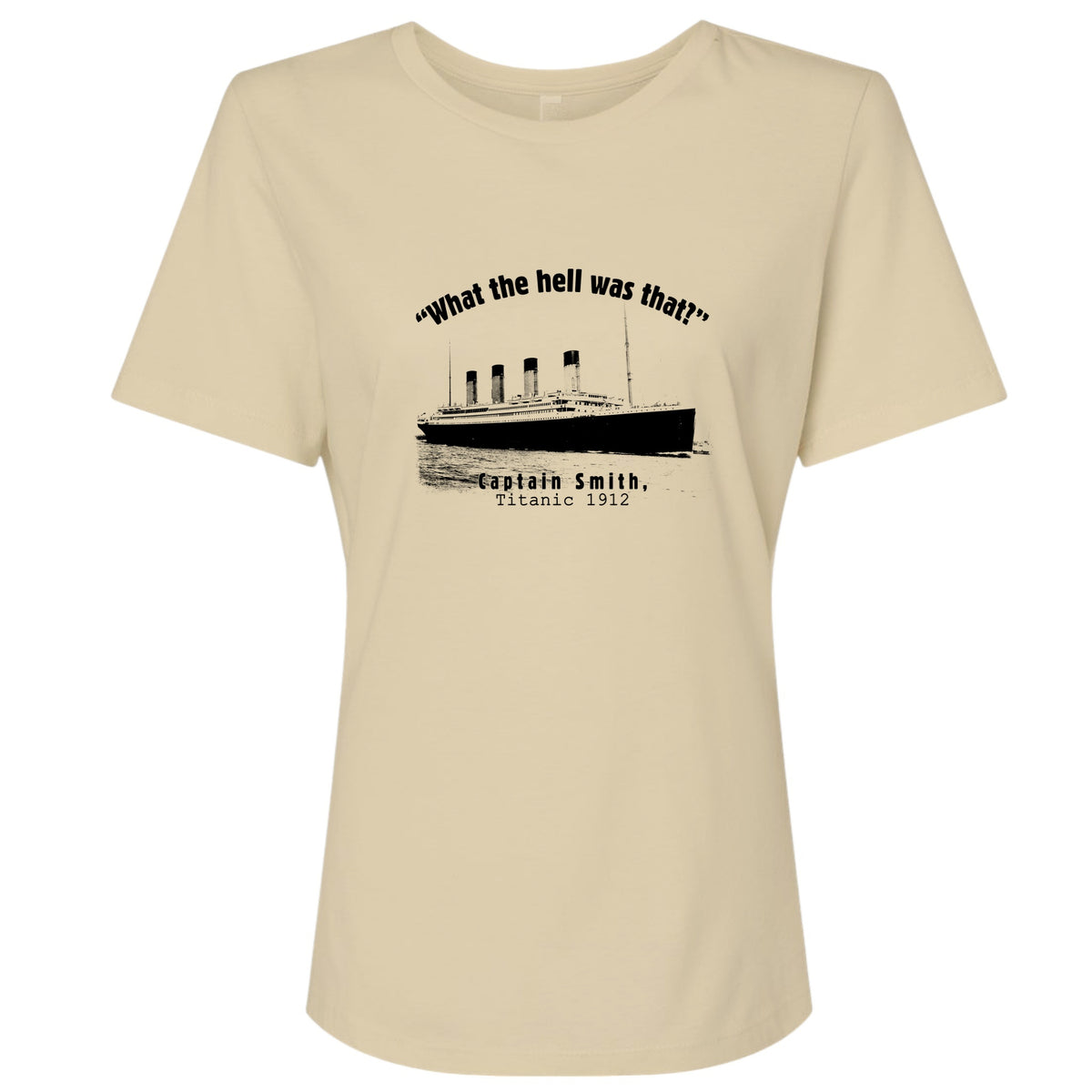 Titanic What The Hell Was That Women's T-Shirt